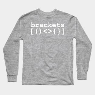 Funny Coding Meme Brackets and Braces Long Sleeve T-Shirt